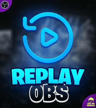 Como fazer Replay no OBS - Sem plugins