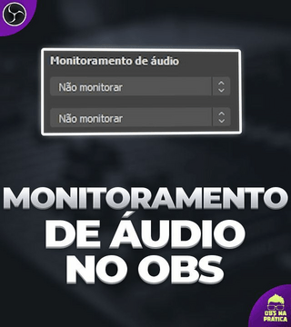 Monitoramento - Obtendo retorno de uma fonte de áudio